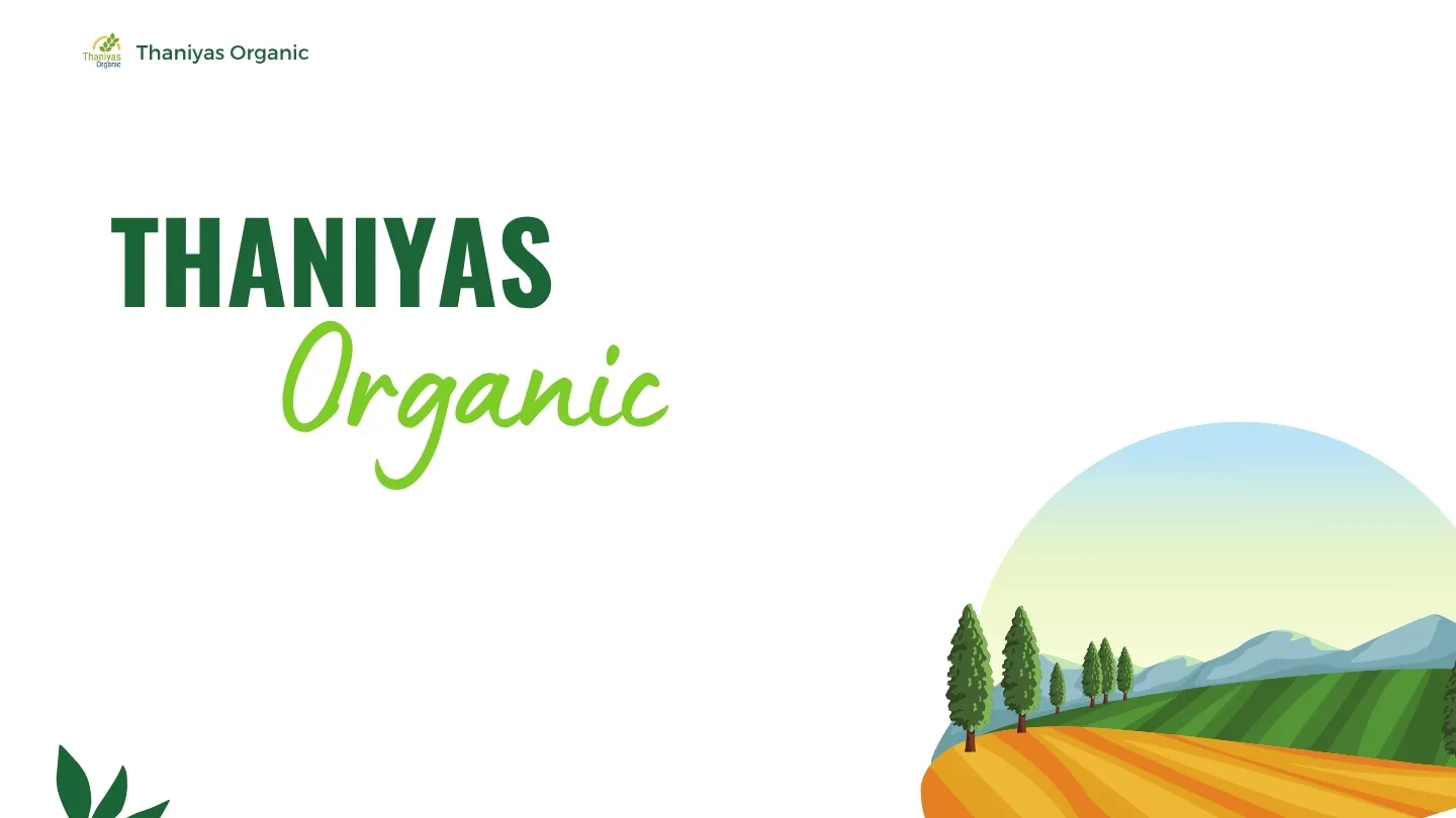 About-Thaniyas organic